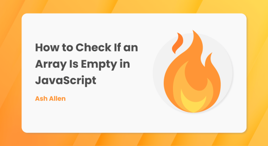 How to Check If an Array Is Empty in JavaScript